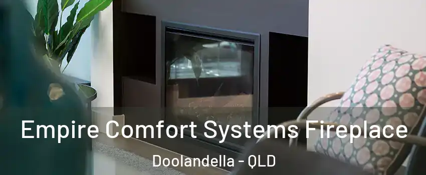 Empire Comfort Systems Fireplace Doolandella - QLD