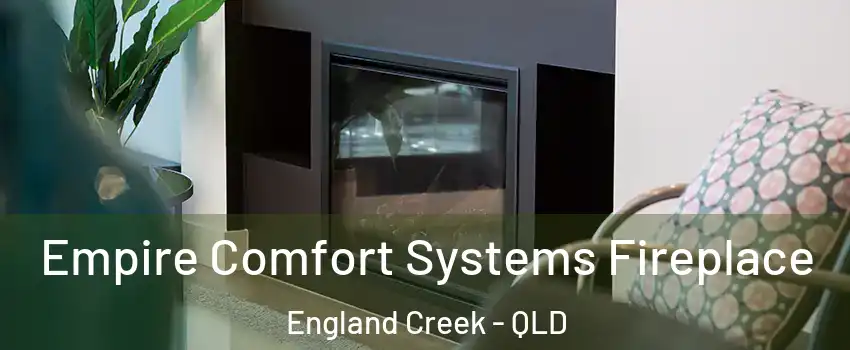 Empire Comfort Systems Fireplace England Creek - QLD