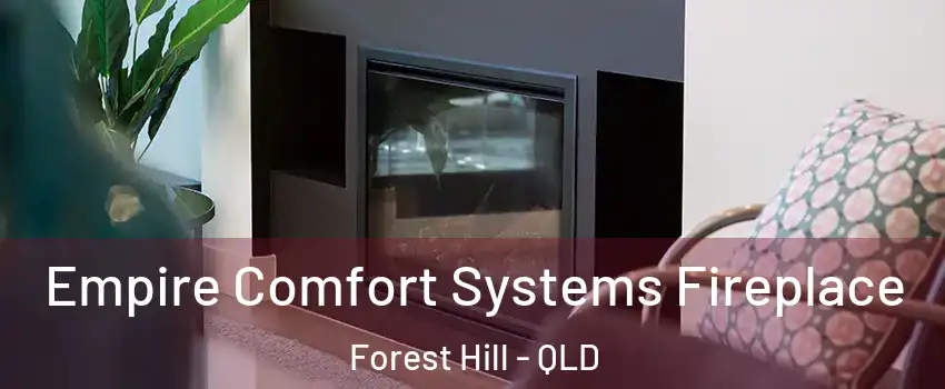 Empire Comfort Systems Fireplace Forest Hill - QLD
