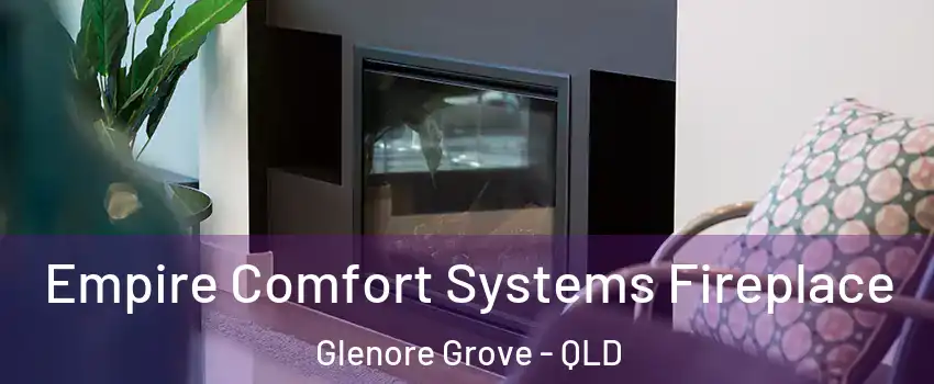 Empire Comfort Systems Fireplace Glenore Grove - QLD
