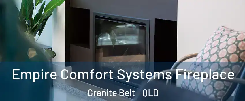 Empire Comfort Systems Fireplace Granite Belt - QLD