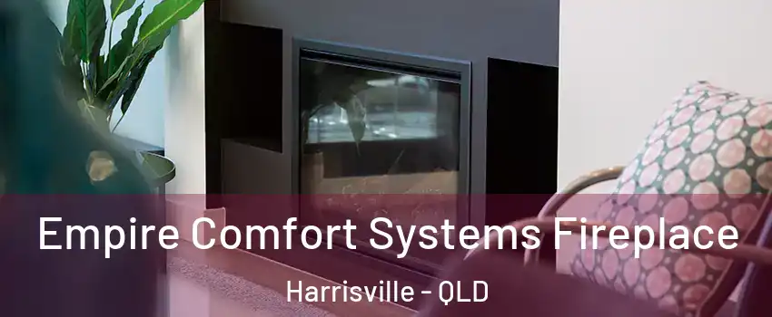 Empire Comfort Systems Fireplace Harrisville - QLD