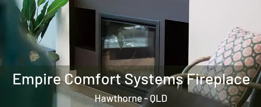 Empire Comfort Systems Fireplace Hawthorne - QLD