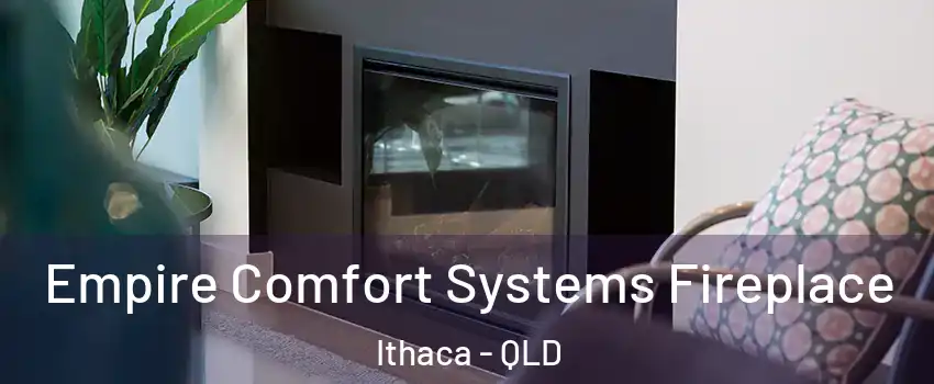 Empire Comfort Systems Fireplace Ithaca - QLD