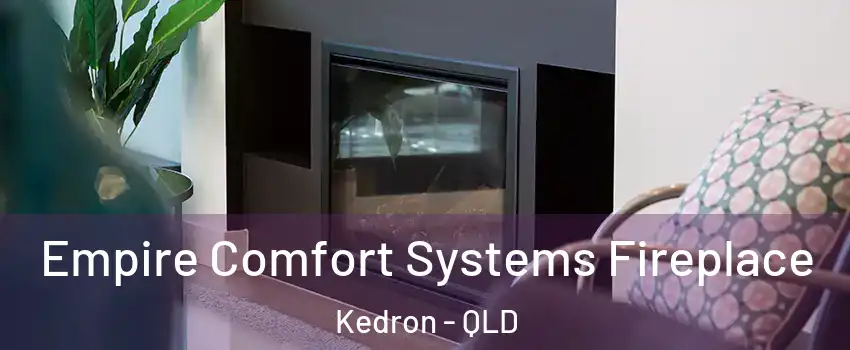 Empire Comfort Systems Fireplace Kedron - QLD