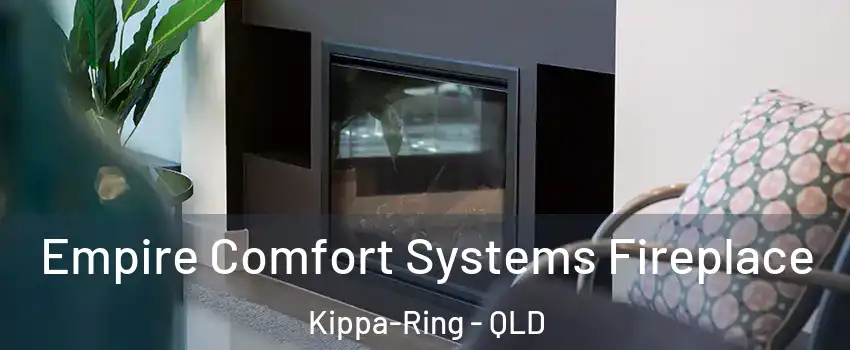 Empire Comfort Systems Fireplace Kippa-Ring - QLD