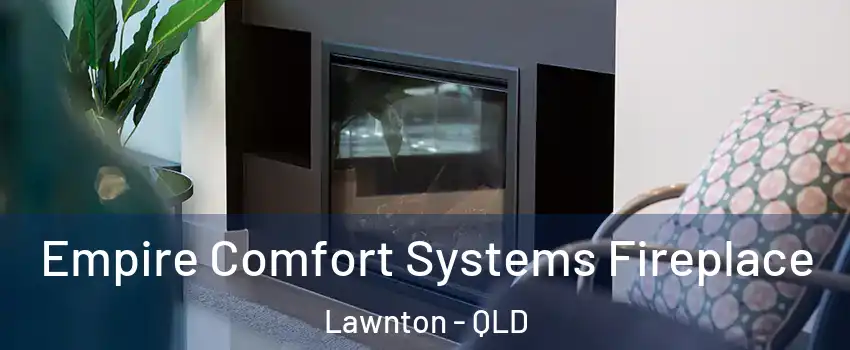 Empire Comfort Systems Fireplace Lawnton - QLD