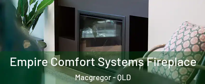 Empire Comfort Systems Fireplace Macgregor - QLD