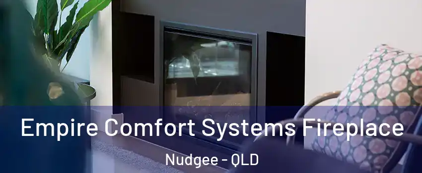 Empire Comfort Systems Fireplace Nudgee - QLD