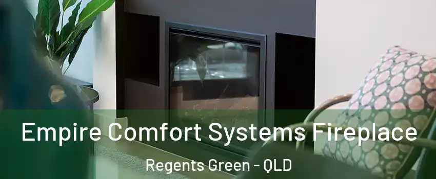 Empire Comfort Systems Fireplace Regents Green - QLD