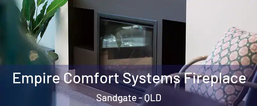 Empire Comfort Systems Fireplace Sandgate - QLD