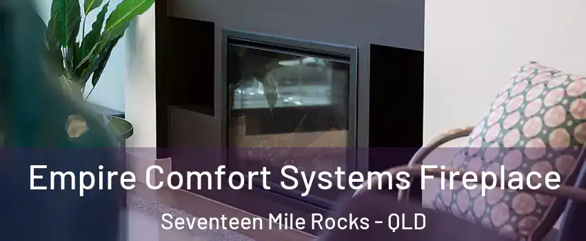Empire Comfort Systems Fireplace Seventeen Mile Rocks - QLD