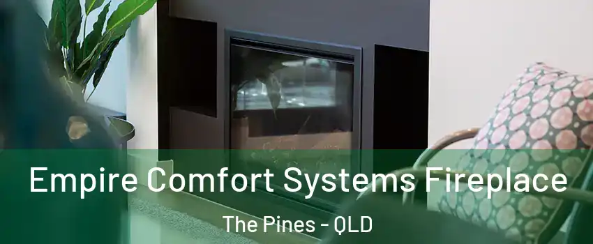 Empire Comfort Systems Fireplace The Pines - QLD