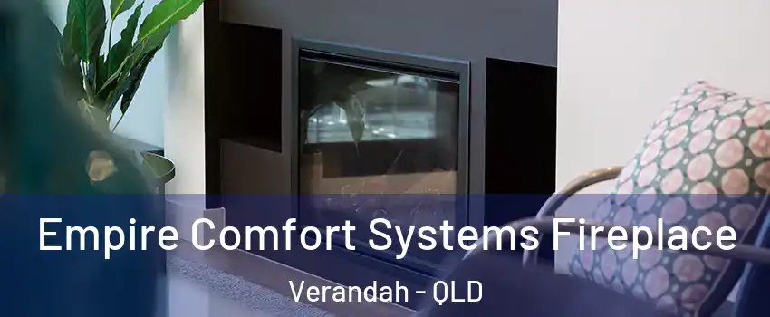 Empire Comfort Systems Fireplace Verandah - QLD