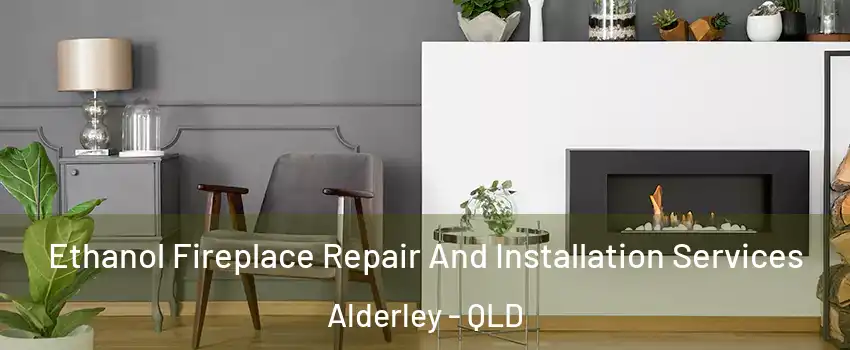  Ethanol Fireplace Repair And Installation Services Alderley - QLD