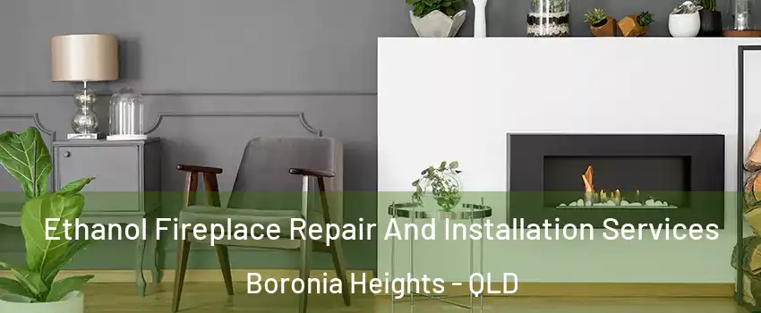 Ethanol Fireplace Repair And Installation Services Boronia Heights - QLD