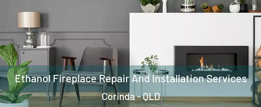 Ethanol Fireplace Repair And Installation Services Corinda - QLD