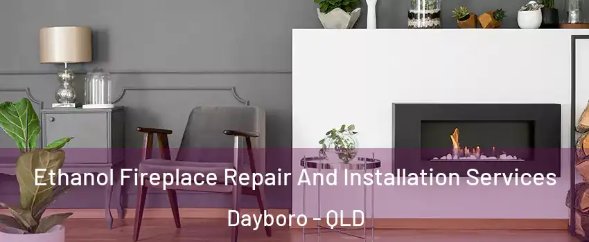 Ethanol Fireplace Repair And Installation Services Dayboro - QLD