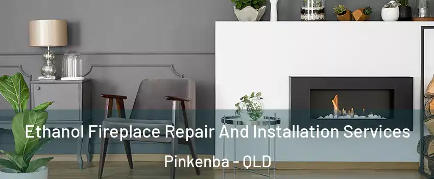 Ethanol Fireplace Repair And Installation Services Pinkenba - QLD