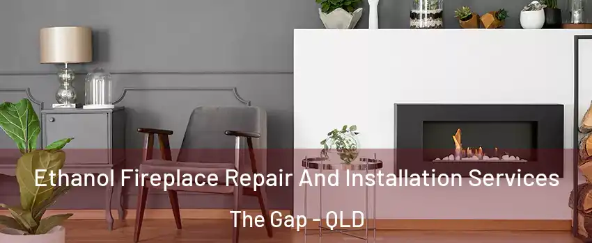 Ethanol Fireplace Repair And Installation Services The Gap - QLD