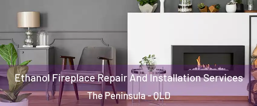 Ethanol Fireplace Repair And Installation Services The Peninsula - QLD