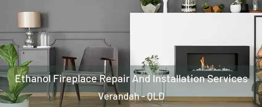 Ethanol Fireplace Repair And Installation Services Verandah - QLD