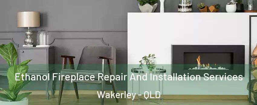 Ethanol Fireplace Repair And Installation Services Wakerley - QLD