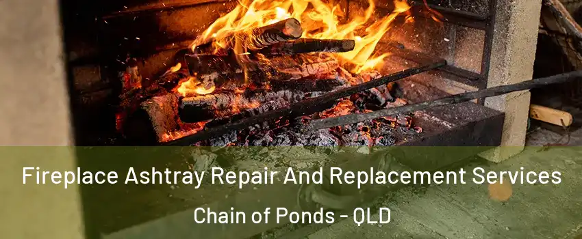 Fireplace Ashtray Repair And Replacement Services Chain of Ponds - QLD