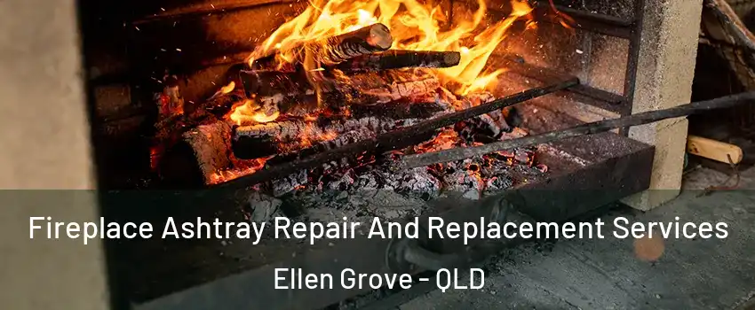 Fireplace Ashtray Repair And Replacement Services Ellen Grove - QLD