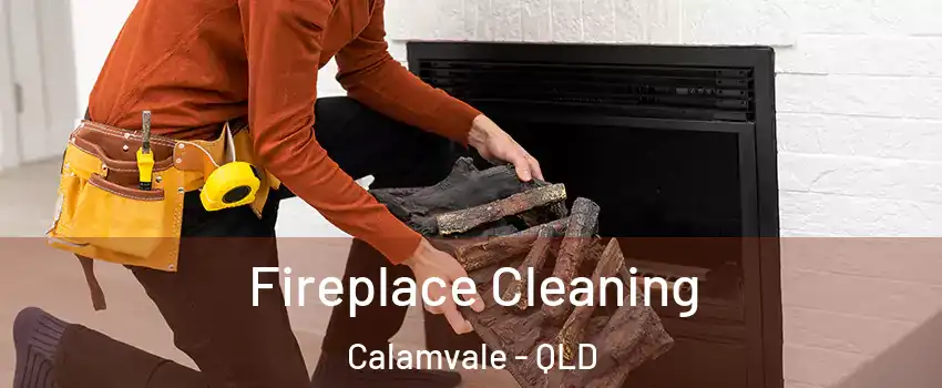Fireplace Cleaning Calamvale - QLD