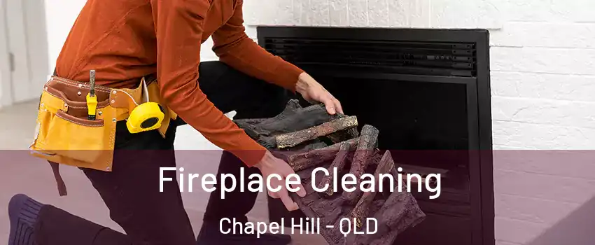 Fireplace Cleaning Chapel Hill - QLD