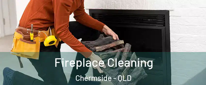 Fireplace Cleaning Chermside - QLD