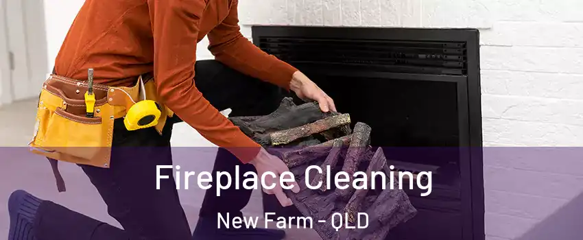 Fireplace Cleaning New Farm - QLD