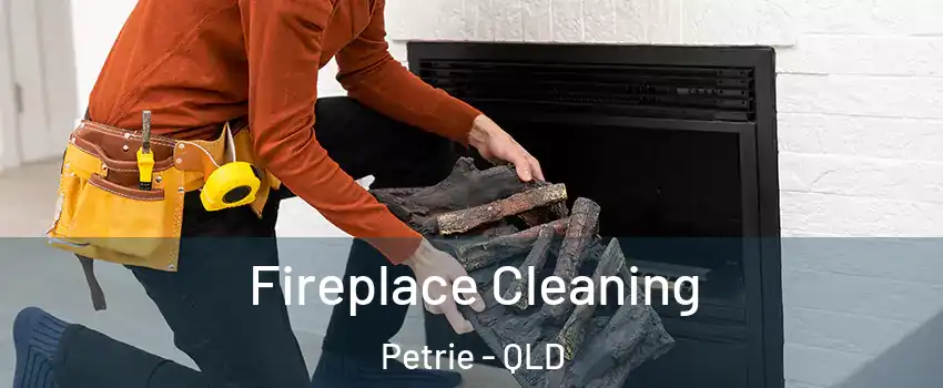  Fireplace Cleaning Petrie - QLD