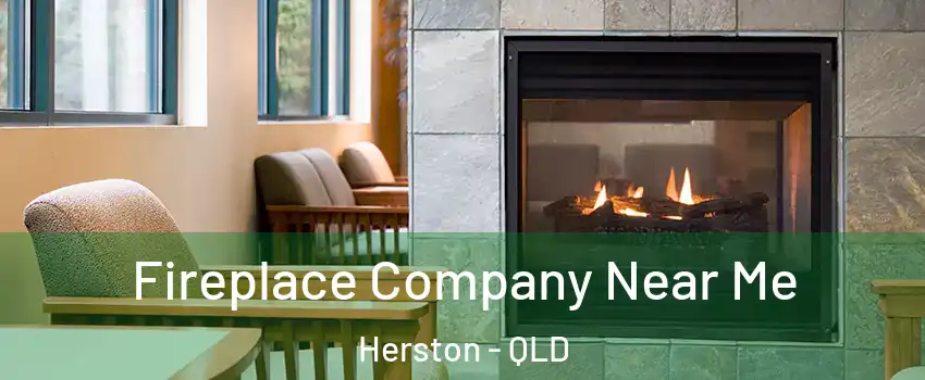 Fireplace Company Near Me Herston - QLD