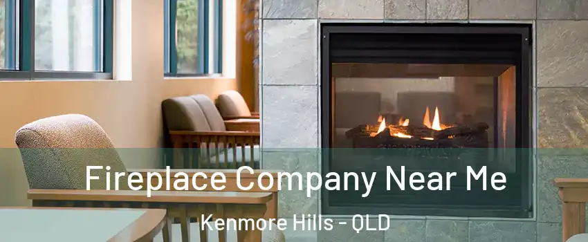 Fireplace Company Near Me Kenmore Hills - QLD