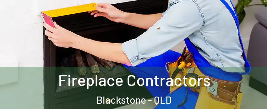 Fireplace Contractors Blackstone - QLD
