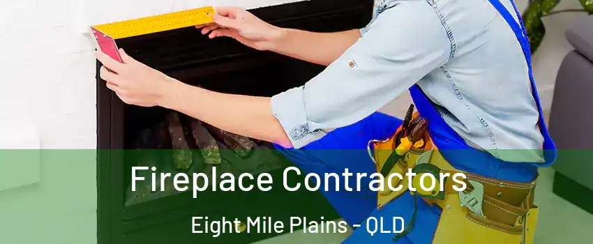 Fireplace Contractors Eight Mile Plains - QLD