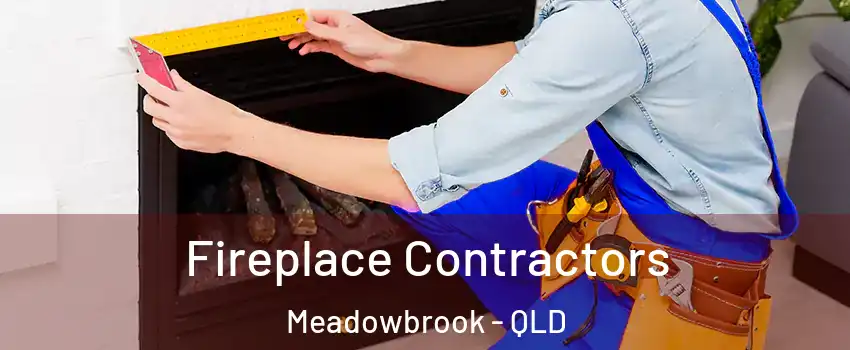 Fireplace Contractors Meadowbrook - QLD
