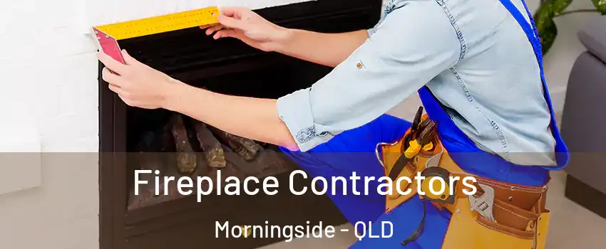  Fireplace Contractors Morningside - QLD