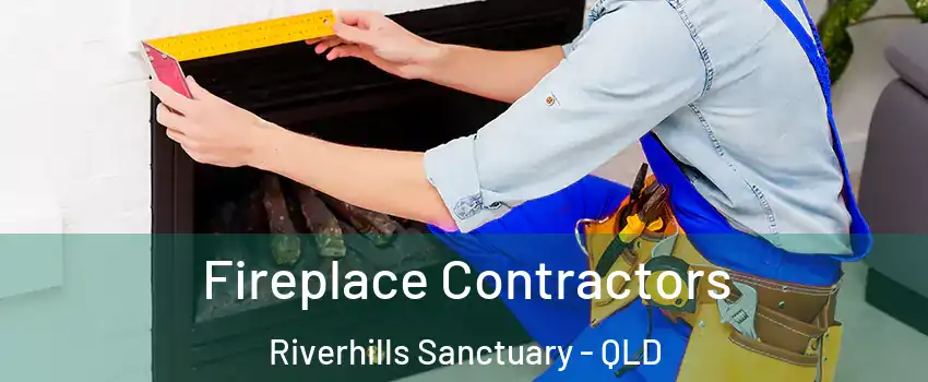 Fireplace Contractors Riverhills Sanctuary - QLD