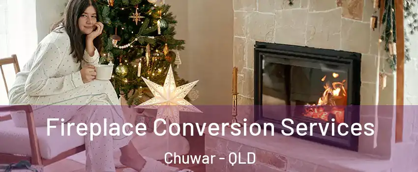 Fireplace Conversion Services Chuwar - QLD