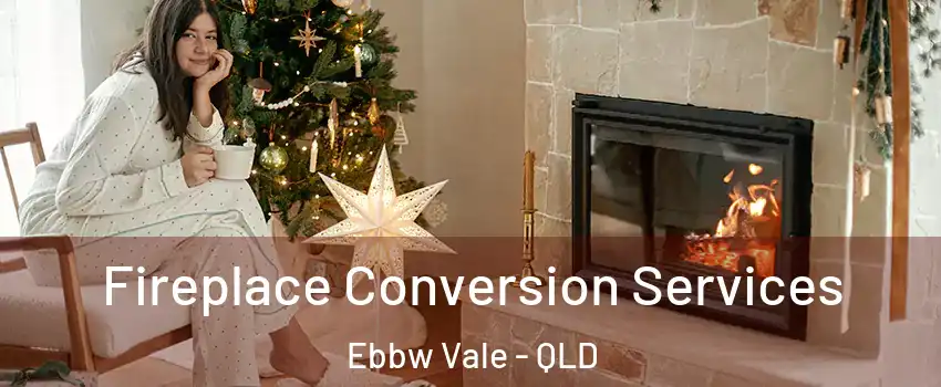 Fireplace Conversion Services Ebbw Vale - QLD