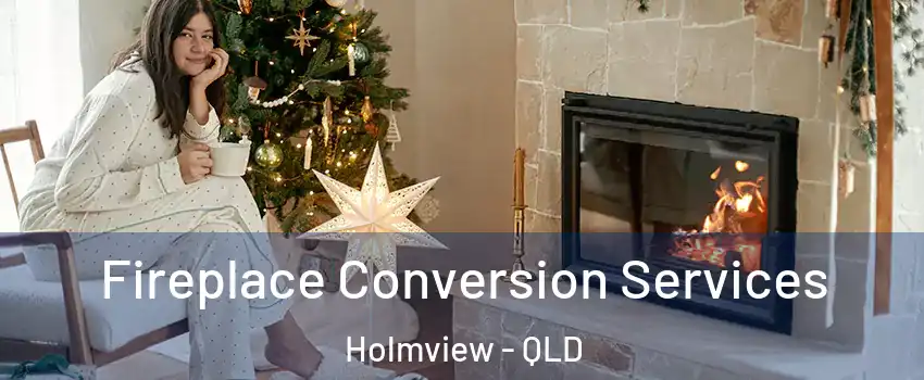 Fireplace Conversion Services Holmview - QLD