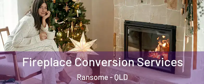 Fireplace Conversion Services Ransome - QLD