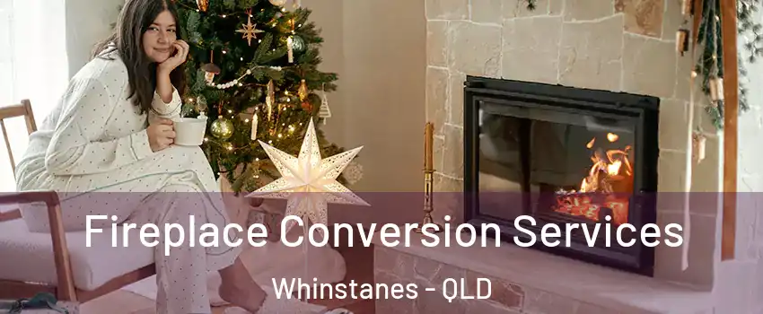 Fireplace Conversion Services Whinstanes - QLD