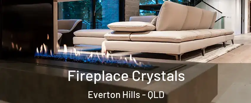 Fireplace Crystals Everton Hills - QLD