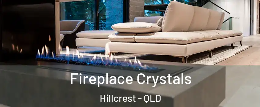 Fireplace Crystals Hillcrest - QLD