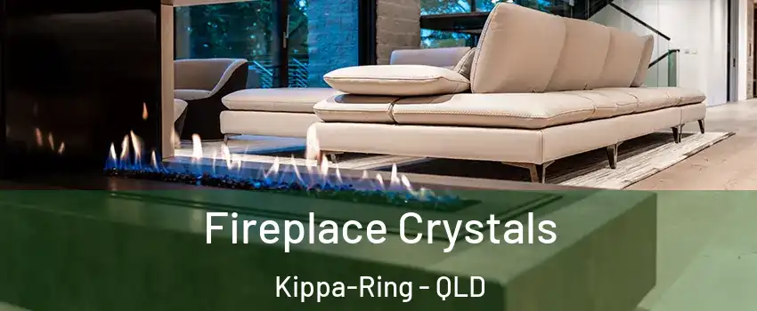  Fireplace Crystals Kippa-Ring - QLD