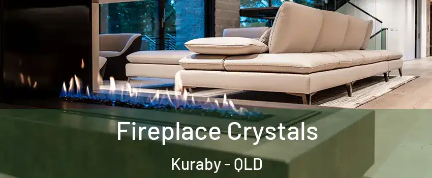  Fireplace Crystals Kuraby - QLD